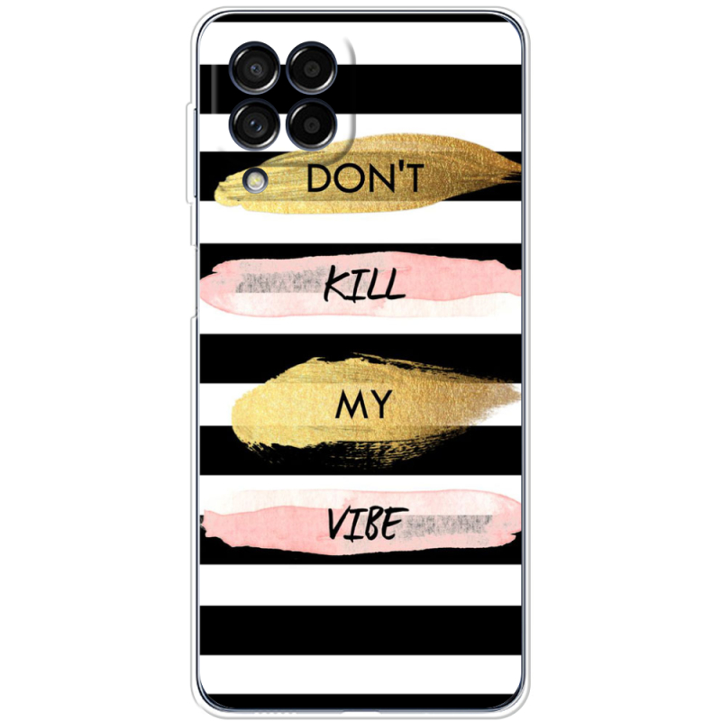 Чехол BoxFace Samsung Galaxy M53 5G (M536)  Dont Kill My Vibe