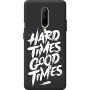 Черный чехол BoxFace OnePlus 7 Pro Hard Times Good Times