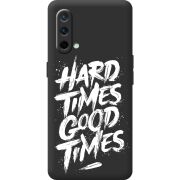 Черный чехол BoxFace OnePlus Nord CE 5G Hard Times Good Times