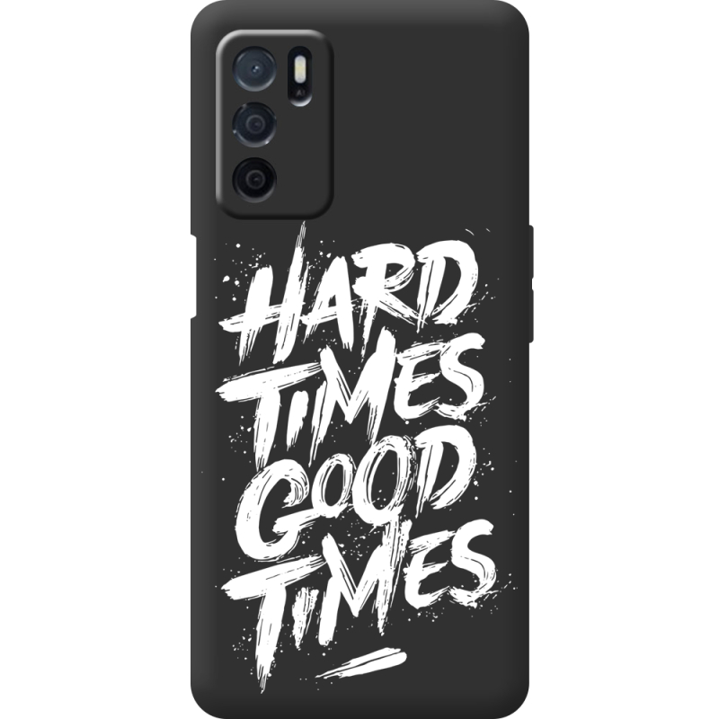 Черный чехол BoxFace OPPO A16 Hard Times Good Times