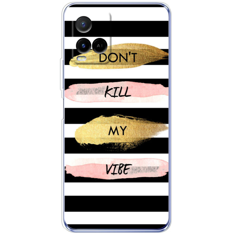 Чехол BoxFace Vivo Y21 Dont Kill My Vibe