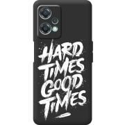 Черный чехол BoxFace OnePlus Nord CE 2 Lite 5G Hard Times Good Times