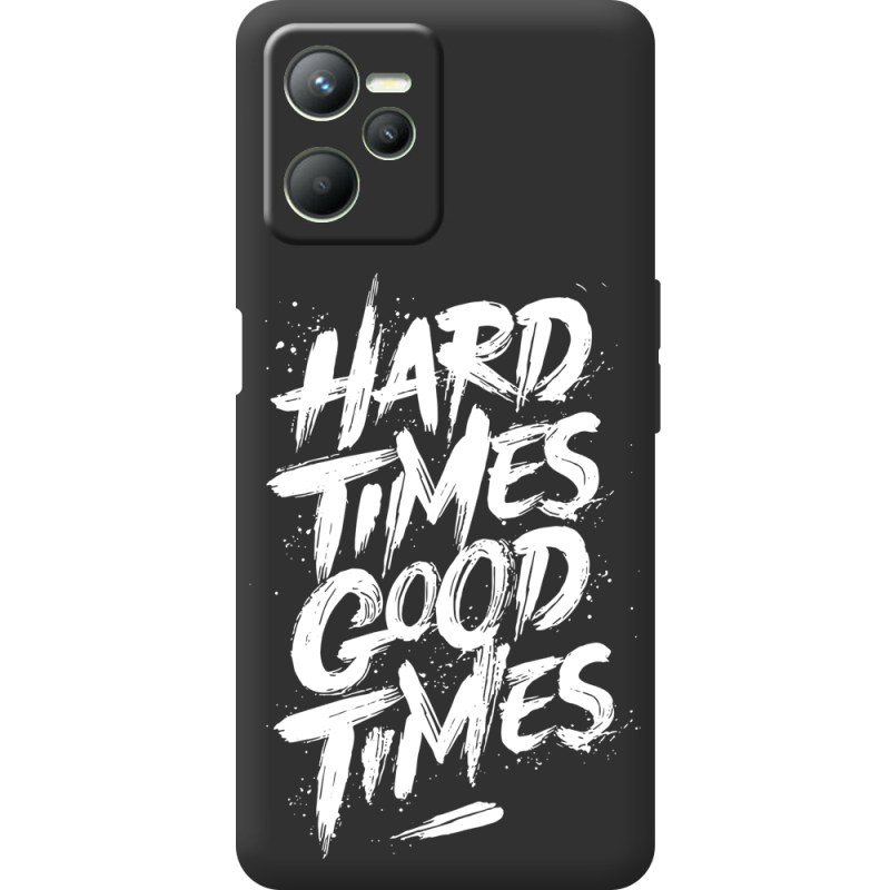 Черный чехол BoxFace Realme C35 Hard Times Good Times