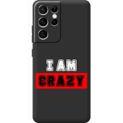 Черный чехол BoxFace Samsung G998 Galaxy S21 Ultra I'm Crazy