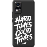 Черный чехол BoxFace Vivo V21E Hard Times Good Times