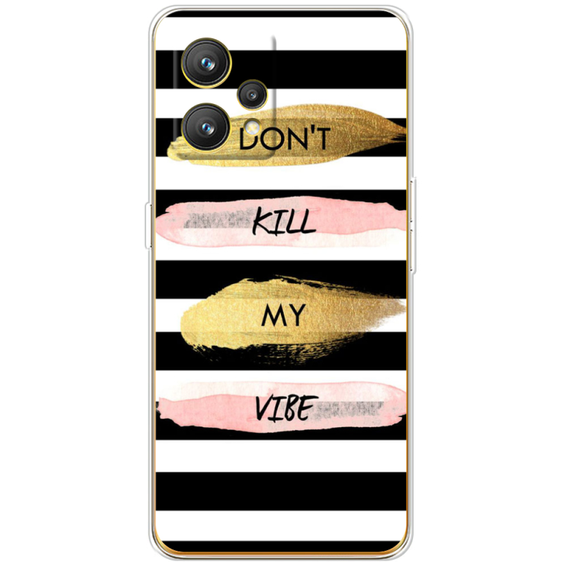 Чехол BoxFace Realme 9 Dont Kill My Vibe