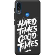 Черный чехол BoxFace Motorola E7 Power Hard Times Good Times