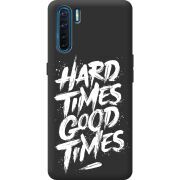 Черный чехол BoxFace OPPO A91 Hard Times Good Times