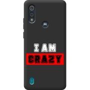 Черный чехол BoxFace Motorola E6i I'm Crazy