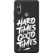 Черный чехол BoxFace Motorola E6S Hard Times Good Times