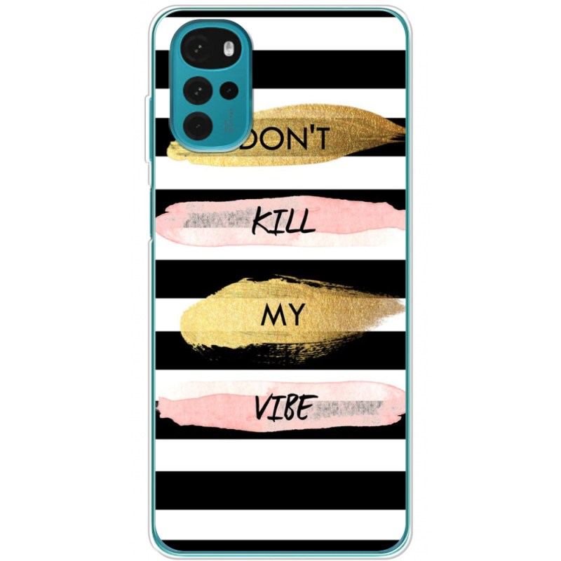 Чехол BoxFace Motorola G22 Dont Kill My Vibe