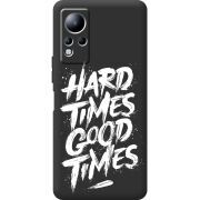 Черный чехол BoxFace Infinix Note 11 Hard Times Good Times