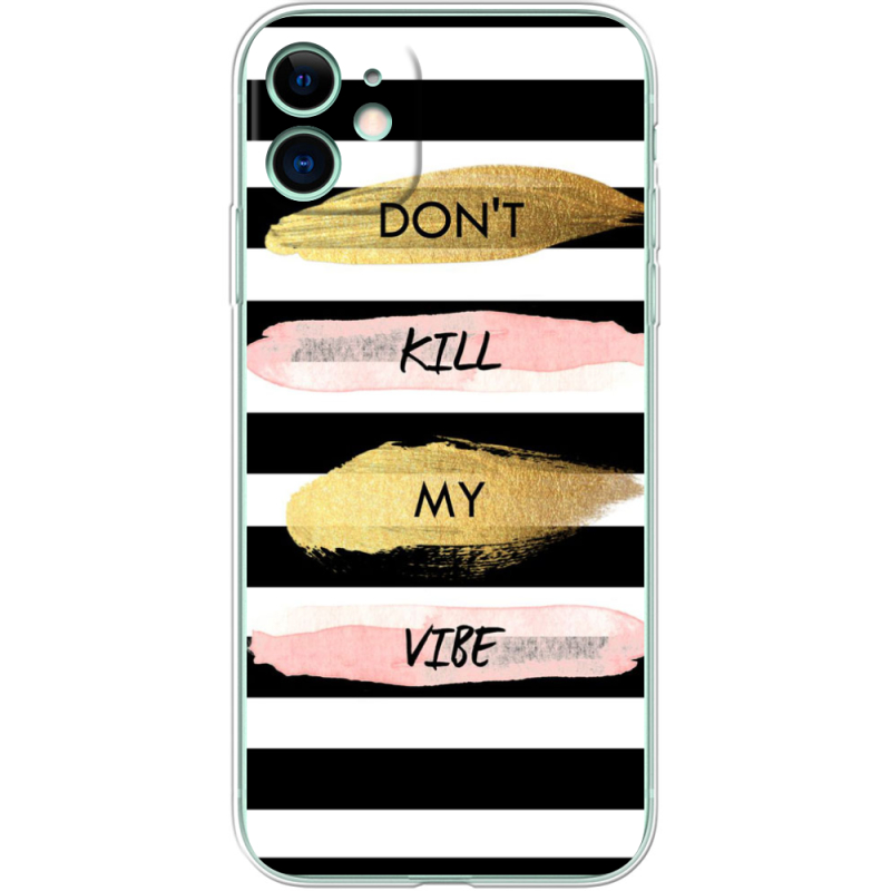 Чехол Uprint Apple iPhone 11 Dont Kill My Vibe