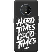 Черный чехол BoxFace OnePlus 7T Hard Times Good Times