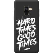 Черный чехол BoxFace Samsung A530 Galaxy A8 2018 Hard Times Good Times