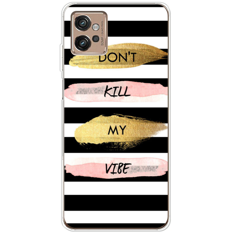 Чехол BoxFace Motorola G32 Dont Kill My Vibe