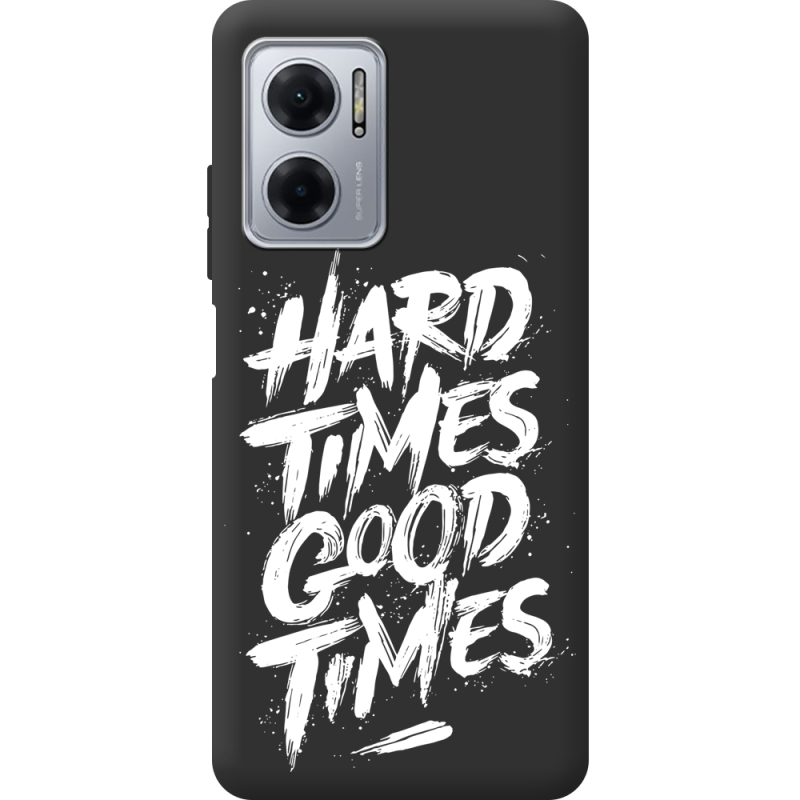 Черный чехол BoxFace Xiaomi Redmi Note 11E Hard Times Good Times