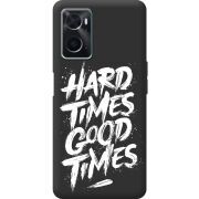 Черный чехол BoxFace OPPO A76 Hard Times Good Times