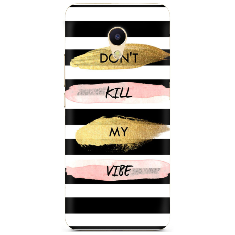 Чехол Uprint Meizu M5s Dont Kill My Vibe