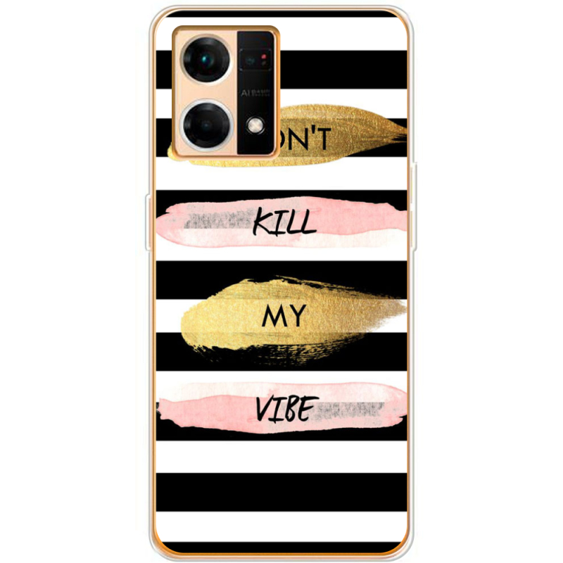 Чехол BoxFace OPPO Reno 7 4G Dont Kill My Vibe