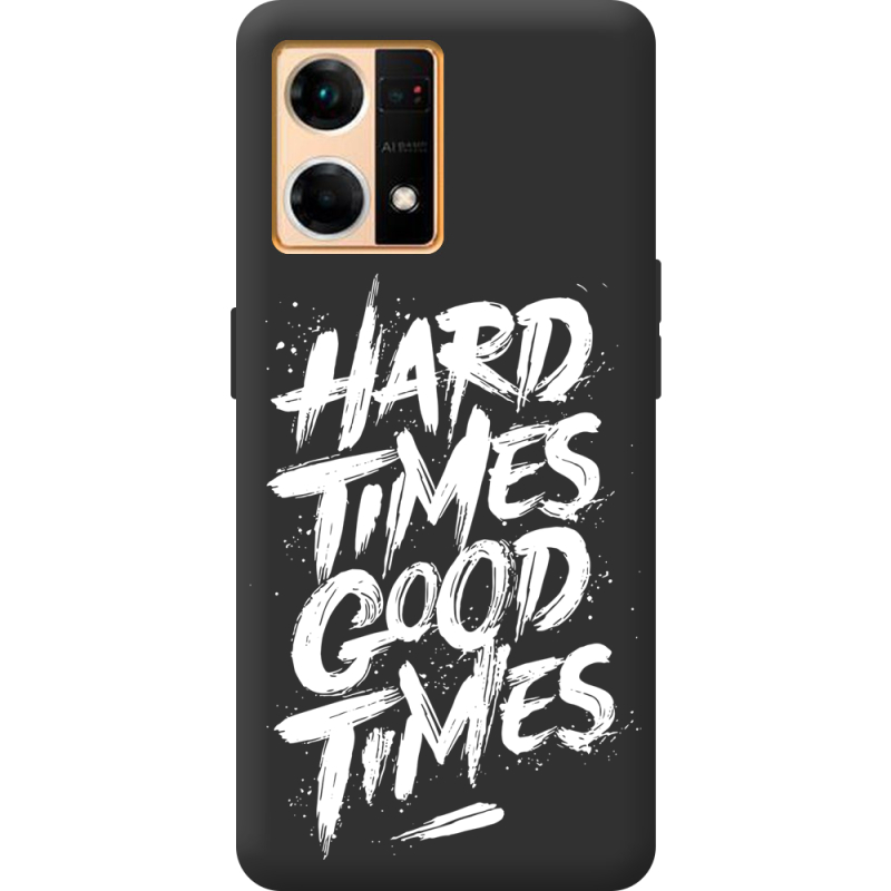 Черный чехол BoxFace OPPO Reno 7 4G Hard Times Good Times