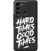 Черный чехол BoxFace Tecno Spark 8C Hard Times Good Times