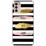 Чехол BoxFace Motorola G41 Dont Kill My Vibe