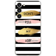 Чехол BoxFace Samsung Galaxy S23 Plus (S916) Dont Kill My Vibe