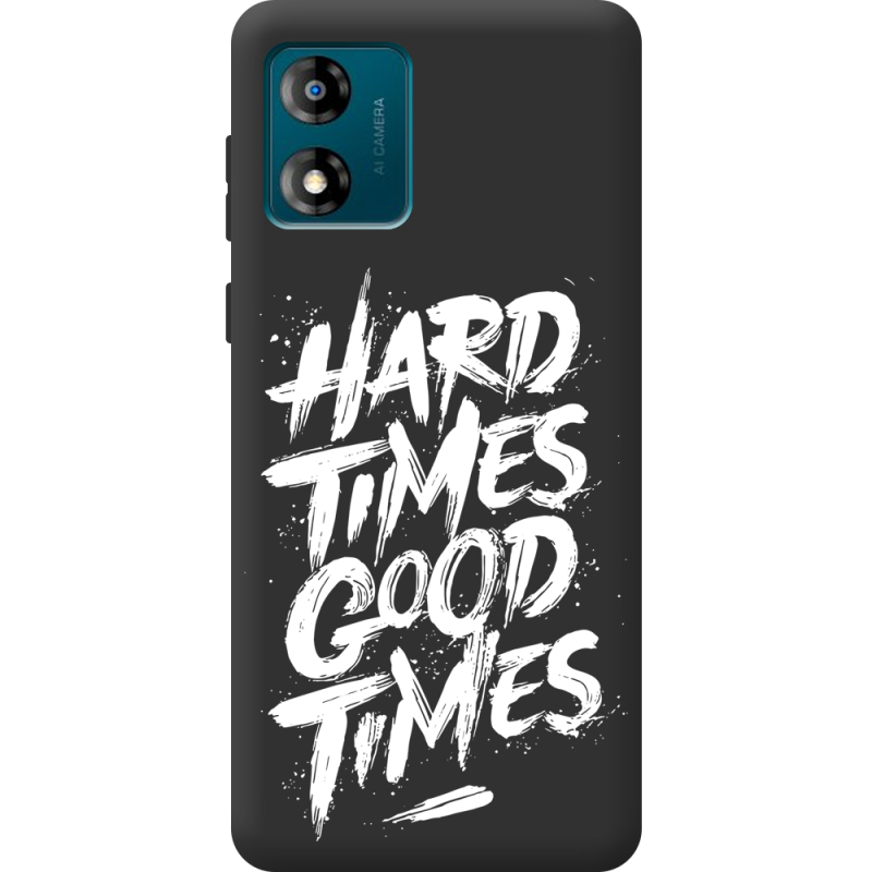 Черный чехол BoxFace Motorola E13 Hard Times Good Times