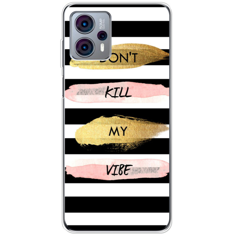 Чехол BoxFace Motorola G23 Dont Kill My Vibe