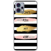 Чехол BoxFace Motorola G23 Dont Kill My Vibe