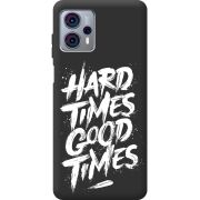 Черный чехол BoxFace Motorola G23 Hard Times Good Times