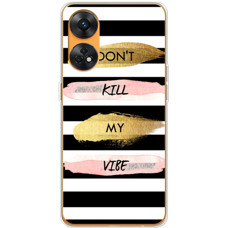 Чехол BoxFace OPPO Reno 8T 4G Dont Kill My Vibe