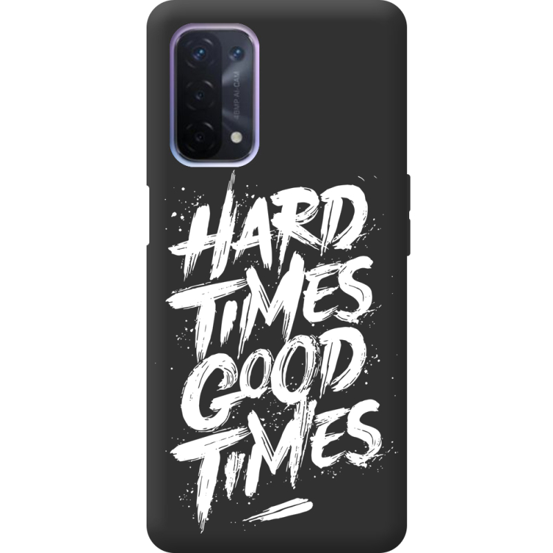 Черный чехол BoxFace OPPO A54 5G Hard Times Good Times