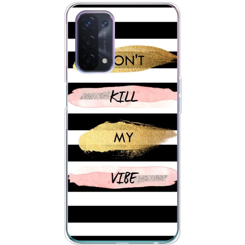 Чехол BoxFace OPPO A74 5G Dont Kill My Vibe