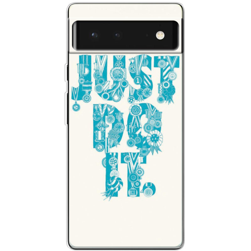 Чехол BoxFace Google Pixel 6 Just  Do It