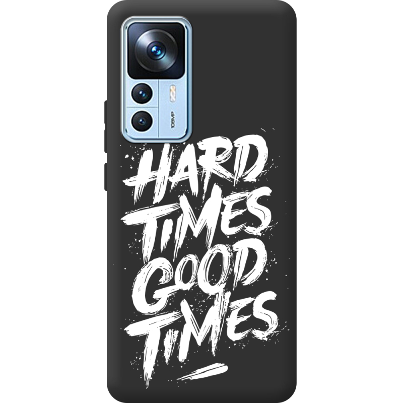 Черный чехол BoxFace Xiaomi 12T / 12T Pro Hard Times Good Times