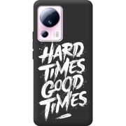 Черный чехол BoxFace Xiaomi 13 Lite Hard Times Good Times