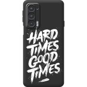 Черный чехол BoxFace Motorola Edge 20 Hard Times Good Times