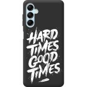 Черный чехол BoxFace Samsung Galaxy M14 5G (M146) Hard Times Good Times