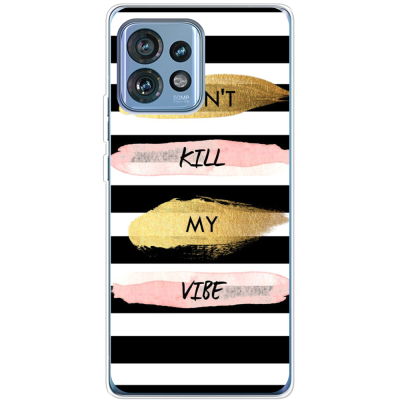 Чехол BoxFace Motorola Edge 40 Pro Dont Kill My Vibe