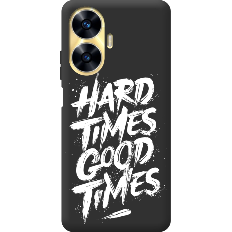 Черный чехол BoxFace Realme C55 Hard Times Good Times