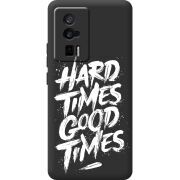 Черный чехол BoxFace Poco F5 Pro Hard Times Good Times