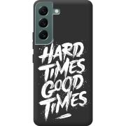 Черный чехол BoxFace Samsung Galaxy S22 (S901) Hard Times Good Times