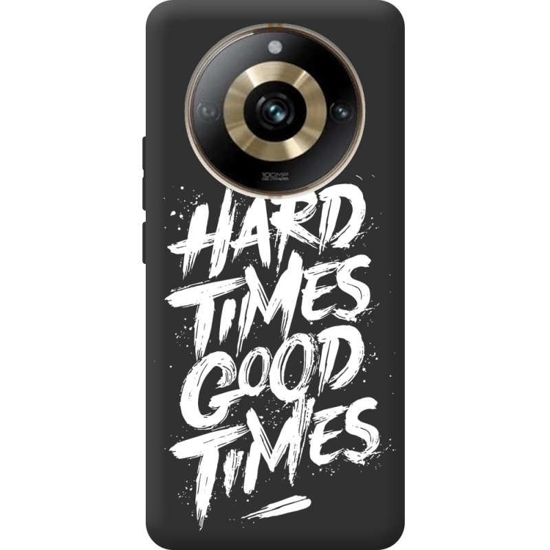 Черный чехол BoxFace Realme 11 Pro / 11 Pro Plus Hard Times Good Times