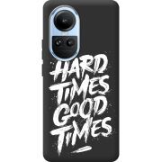 Черный чехол BoxFace OPPO Reno 10 Pro Hard Times Good Times