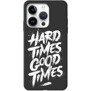 Черный чехол BoxFace Apple iPhone 15 Pro Hard Times Good Times