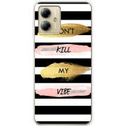 Чехол BoxFace Motorola G14 Dont Kill My Vibe