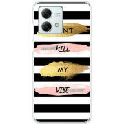 Чехол BoxFace Motorola G84 Dont Kill My Vibe