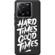 Черный чехол BoxFace Xiaomi 13T Pro Hard Times Good Times